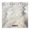 Drofty - Salt Water Taffy - Single